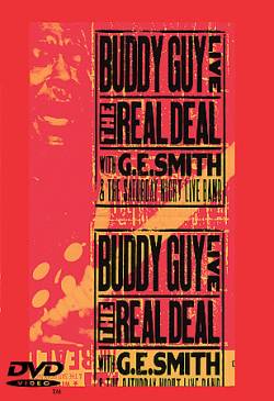Buddy Guy : Live : The Real Deal with G.E. Smith & The Saturday Night Live Band